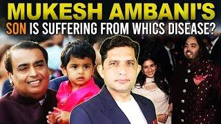 Mukesh Ambani's son is suffering from which disease? || Dr Asad Mehmood