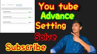 Youtube Advanced Features Enabled Problem | Advanced Features Verification Camera