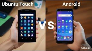 Ubuntu Touch vs. Android: Which OS is Right for You?