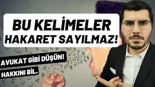 Hukukta Hangi Kelimeler Hakaret Sayılmaz? #hakaret #hukuk #gündem #siyaset #sedefkabaş