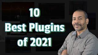 10 Best Plugins of 2021