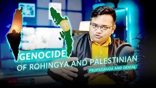 Propaganda and Denial | Genocide of Rohingya and Palestinian