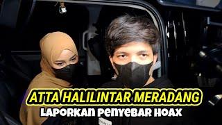 ATTA HALILINTAR MERADANG LAPORKAN AKUN PENYEBAR HOAX DIRINYA MENIKAH SIRI