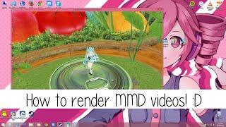 How to render MMD videos!