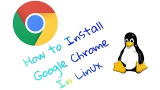 How To Install Google Chrome In Linux