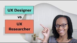 UX Researcher vs UX Designer