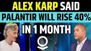 Palantir Will Rise 40% In 1 Month Ceo Alex Karp Said | PLTR Stock Latest News