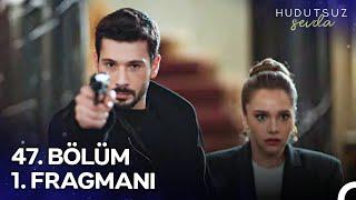 Hudutsuz Sevda 47. Bölüm 1. Fragmanı | Halil İbrahim, Zeynep'ini Almaya Gelecekmiş...