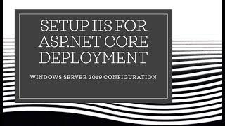 How to Deploy and Configure ASP.NET Core API in IIS windows server 2019.