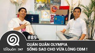 TỔ BUÔN 247 SỐ 89: QUÁN QUÂN OLYMPIA - SỐNG SAO CHO VỪA LÒNG CĐM | TUẤN TIỀN TỈ, HẢI DỚ