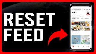 How To Reset Pinterest Feed (How To Tune Your Home Feed In Pinterest)