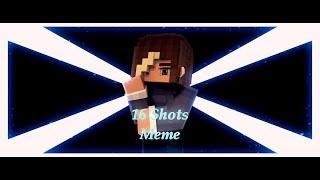 "16 Shots meme" [Minecraft Animation] {Me}