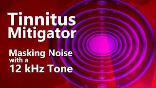 Tinnitus Mitigator Noise with 12 kHz Tone