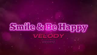 Velody Riddimz - Smile And Be Happy (Lyric Video)