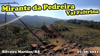 Mirante da Pedreira Val Feltrina e a subida pra Silveira Martins por Val Feltrina! - RS