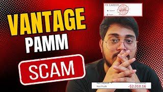 Vantage PAMM Scam- FX CAREER SCAM II Forex Scam Exposed