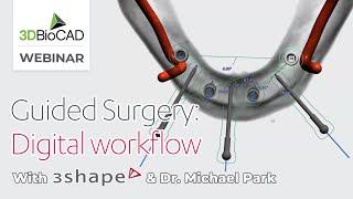 Webinar l Guided Surgery: Digital workflow l Full Video l 3DBioCAD x 3Shape