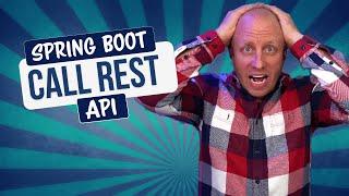 Spring Boot call REST API Tutorial
