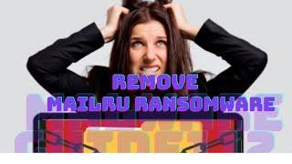 Remove MailRu Ransomware (Uninstall Instructions)