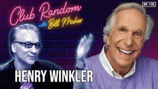 Henry Winkler | Club Random with Bill Maher