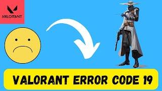 How to Fix Valorant Error Code 19 Windows 10/11 Working Solution || Error Code 19 fix