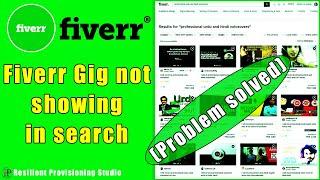 Fiverr Gig not showing in search | Problem solved