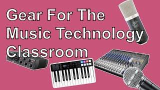 Teacher Tech Tools | Gear For The Music Technology Classroom