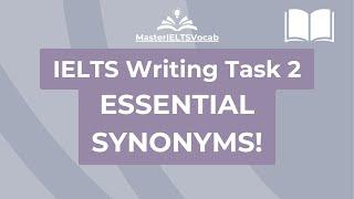 IELTS Writing Task 2 Vocabulary: Essential SYNONYMS