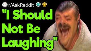 Funniest "I Should Not Be Laughing" Moments