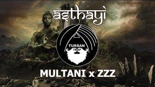 Asthayi - Multani x ZZZ | Indian Trap Music | Turban Trap