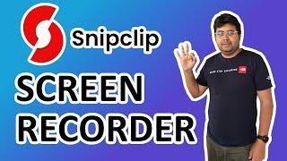 Record with SnipClip | Unlimited Screen Recording | No WaterMark