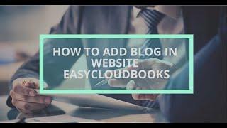 Management Software| How to add blog in website easycloudbooks