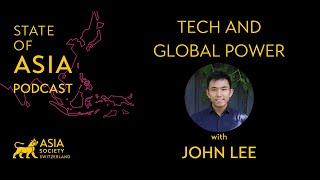 Tech and Global Power, with John Lee