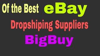 One of the best Dropshiping Suppliers on eBay for Dropshipers (BigBuy _ Top Wholesale Website)