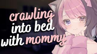 crawling into bed with mommy  (F4A) [neko listener] [adopted] [comfort for nightmares] [asmr rp]