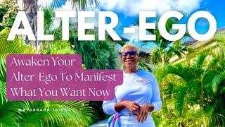 Awaken Your Alter Ego | Manifest What You Want NOW