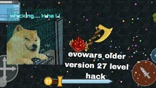 Evowars io 27 түвшин  hack  older  хувилбар