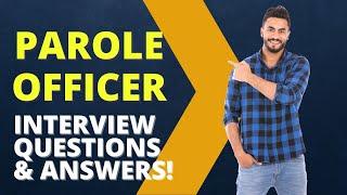 Parole Officer Interview Questions And Answers