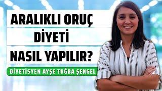 Aralıklı Oruç Diyeti Nasıl Yapılır? 7 GÜNLÜK İF DİYET LİSTESİ - Diyetisyen Ayşe Tuğba Şengel