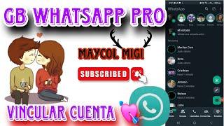 GB WHATSAPP PRO ACTUALIZADO || VINCULAR UNA CUENTA DE WHATSAPP #viral #parati #whatsapp