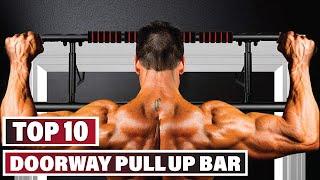 Best Doorway Pull Up Bar In 2024 - Top 10 Doorway Pull Up Bars Review