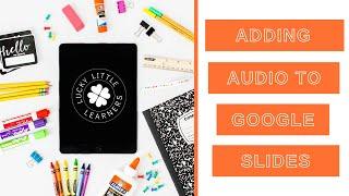 Adding Audio to Google Slides Hack