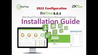 ZKteco Attendance Software BioTime 8.0.5 complete Installation and configuration Guide updated 2022