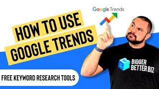 How To Use Google Trends For Keyword Research [Google Trends Tutorial]