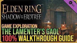 Lamenter's Gaol 100% Walkthrough Elden Ring DLC