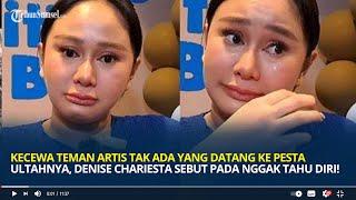 Kecewa Teman Artis Tak Ada yang Datang ke Pesta Ultahnya, Denise Chariesta: Pada Nggak Tahu Diri!