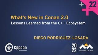 What's New in Conan 2.0 C/C++ Package Manager - Diego Rodriguez-Losada - CppCon 2022