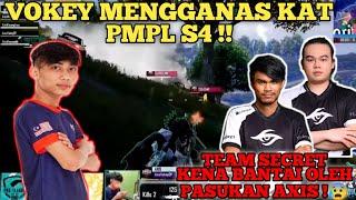 VOKEY MENGGANAS KAT PMPL S4 !! PASUKAN AXIS BANTAI TEAM SECRET !