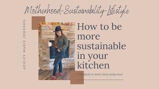 Zero Waste Kitchen Swaps | How to be more sustainable | eco-friendly home | zero waste living