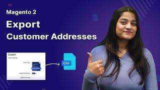 How to export Customer Addresses in Magento 2 - Overview